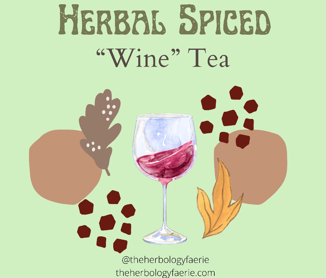 Herbal Spiced “Wine” Tea – The Herbology Faerie